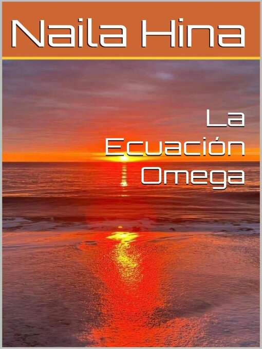 Title details for La Ecuación Omega by Naila Hina - Available